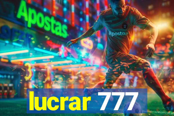 lucrar 777